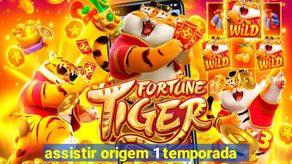 assistir origem 1 temporada